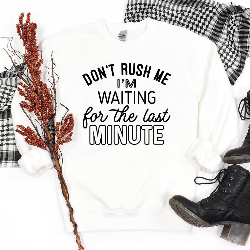 Don't Rush Me Shirt